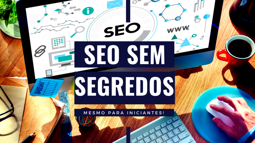 Curso Seo Sem Segredos Aprovado Como Fazer Meu Site Aparecer No Google